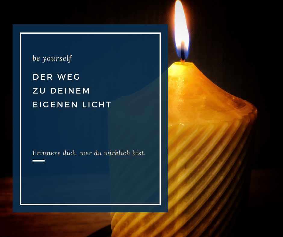 Der Weg zu deinem eigenen Licht